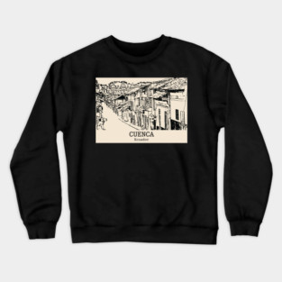 Cuenca - Ecuador Crewneck Sweatshirt