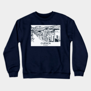 Cuenca - Ecuador Crewneck Sweatshirt