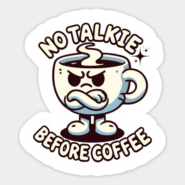 No Talkie Before Coffee Magnet by JessArty