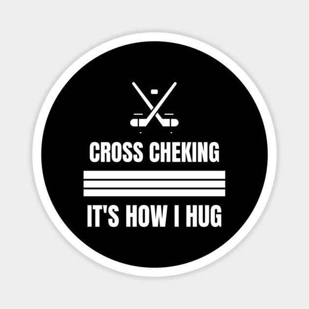 Cross Checking It's How I Hug Magnet by Pixel Threads 