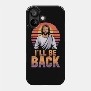 I'll be back Jesus meme 02 Phone Case