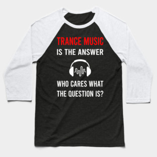 The Answer Trance music Baseball T-Shirt