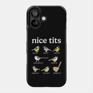 Nice Tits Bird Watching Funny Birdwatcher Phone Case
