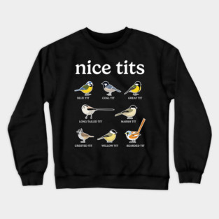Nice Tits Bird Watching Funny Birdwatcher Crewneck Sweatshirt