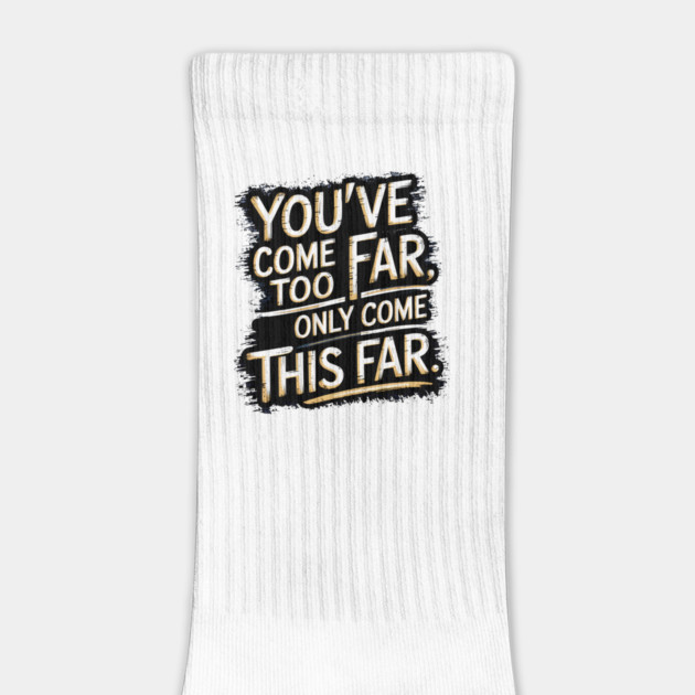 You've come so Far Motivational saying by logiamerch