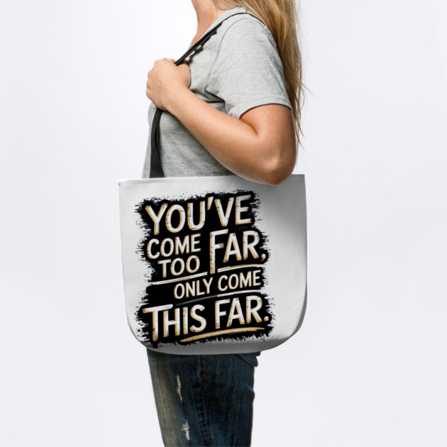 You've come so Far Motivational saying by logiamerch