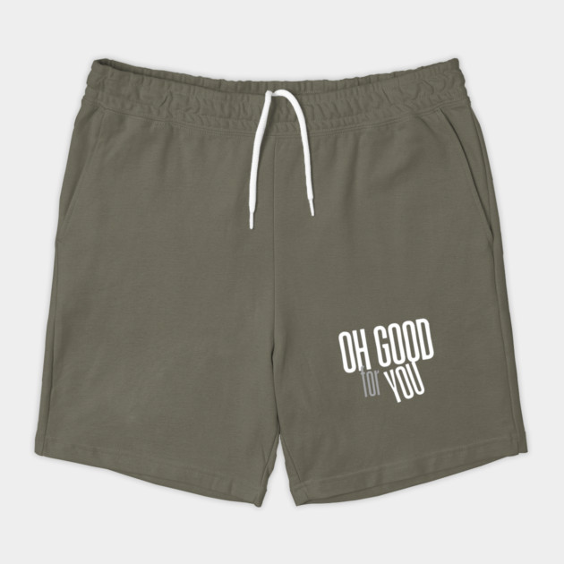 Oh Good For You by Low Life Shirts