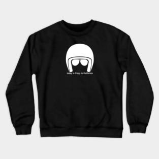 Today is Friday in California Crewneck Sweatshirt