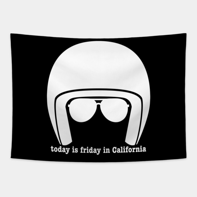 Today is Friday in California Tapestry by Low Life Shirts