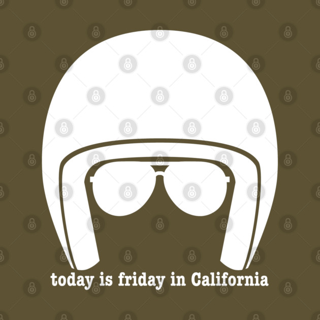 Today is Friday in California by Low Life Shirts