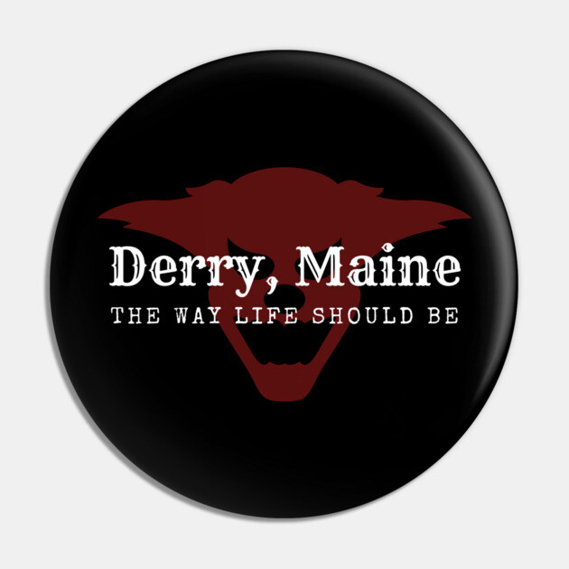 Derry, Maine Pin by Low Life Shirts