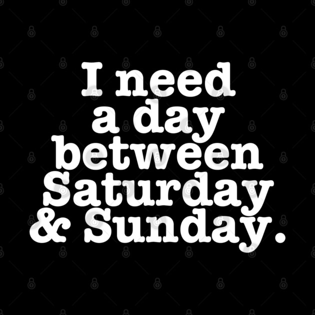 Extra Day Please by Low Life Shirts