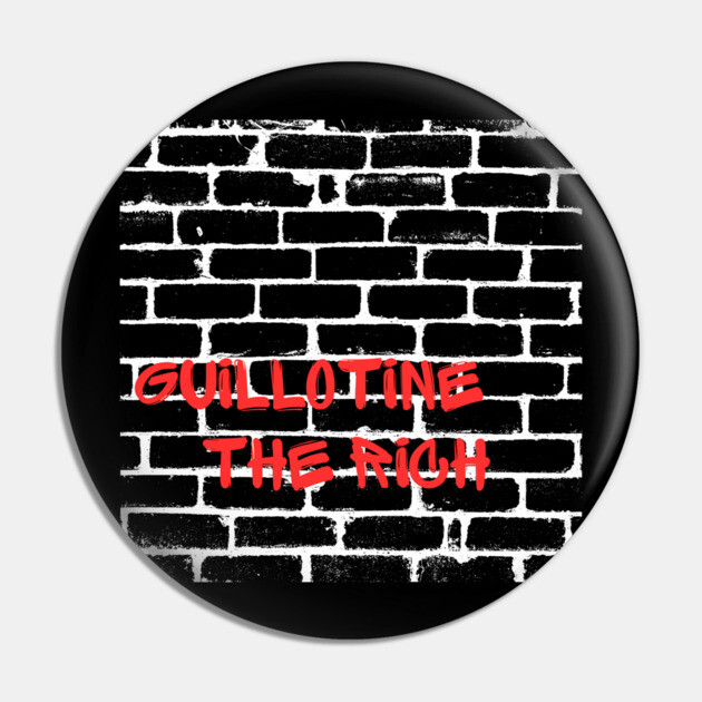 Eat The Rich Pin by Low Life Shirts
