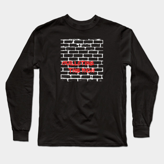 Eat The Rich Long Sleeve T-Shirt by Low Life Shirts