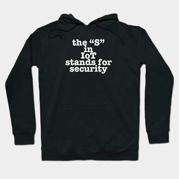 IoT Tech Humor Hoodie by Low Life Shirts
