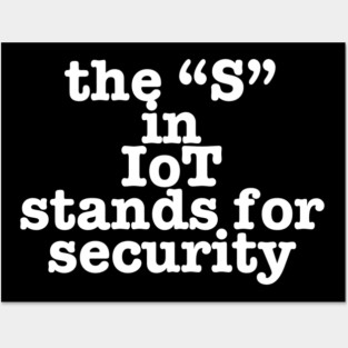 IoT Tech Humor Posters and Art