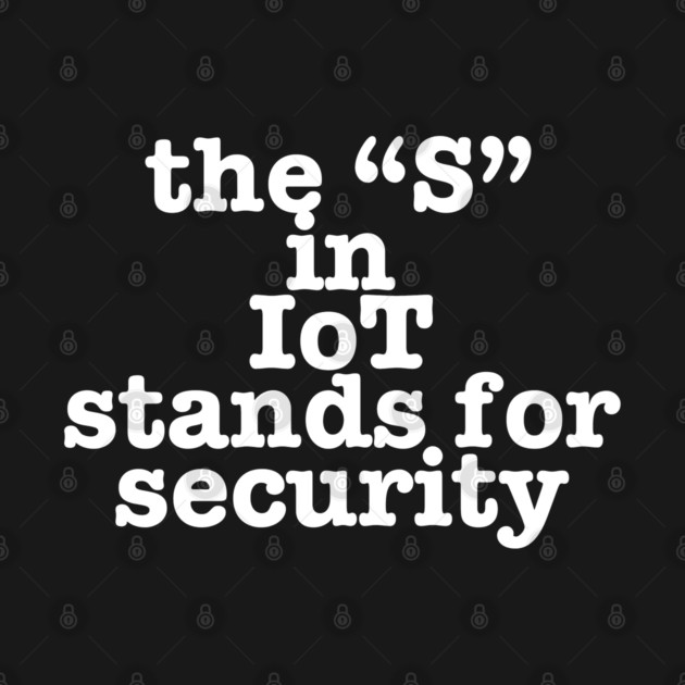 IoT Tech Humor by Low Life Shirts