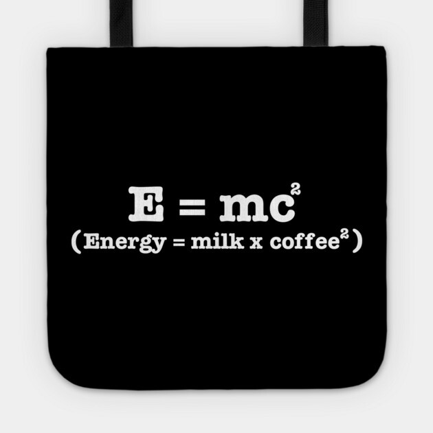 E=MC Coffee Tote by Low Life Shirts