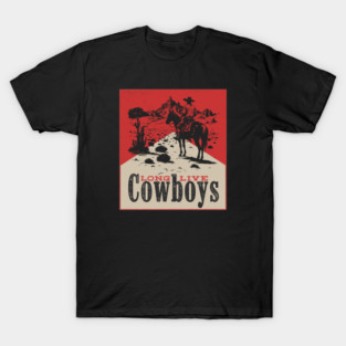 Long Live Cowboys T-Shirt