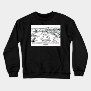 Joya de Cerén Archaeological Site - El Salvador Crewneck Sweatshirt