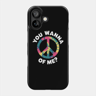 You Wanna Peace of Me Groovy Retro Vibes Pun Humor Phone Case
