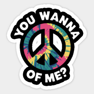 You Wanna Peace of Me Groovy Retro Vibes Pun Humor Sticker