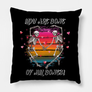 You Are Bone of My Bones: A Valentine's Day Celebration Pillow