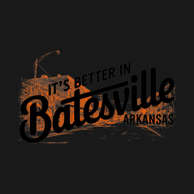 Better in Batesville by rt-shirts