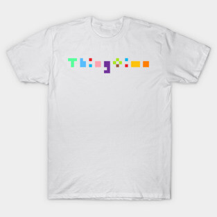 Thingtime 🌈💖♾️✨🦄 T-Shirt