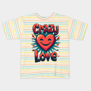 Crazy Love Kids T-Shirt