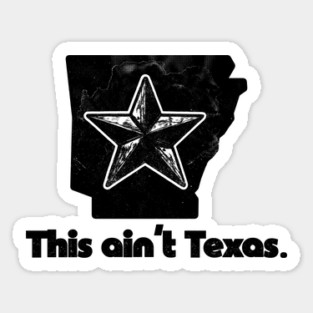 Arkansas Ain't Texas Magnet