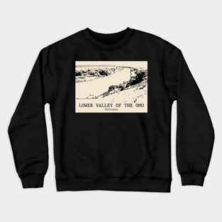 Lower Valley of the Omo - Ethiopia Crewneck Sweatshirt