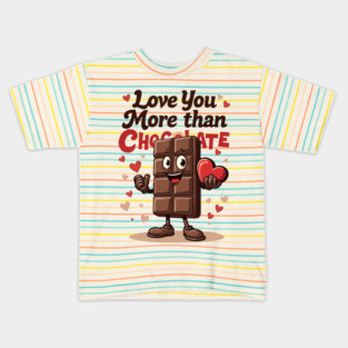 Love You More Than Chocolate Kids T-Shirt