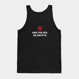 End the Fed. Go Crypto. Tank Top