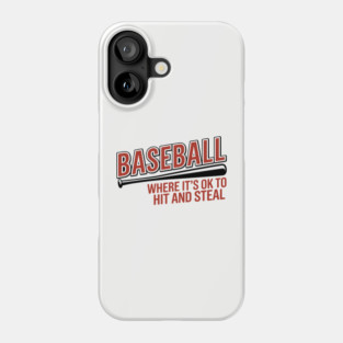 It's OK to Hit and Steal Baseball Humor Pun Joke Phone Case