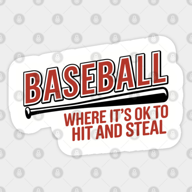 It's OK to Hit and Steal Baseball Humor Pun Joke Sticker by Anticorporati