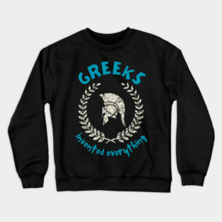 Greeks Invented Everything Crewneck Sweatshirt