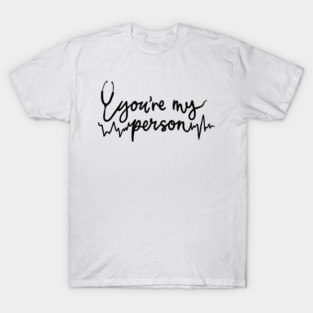 Greys anatomy quote T-Shirt