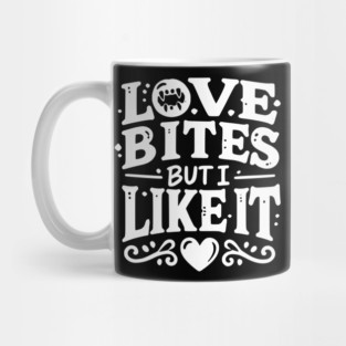 Love Bites but I Like It Mug