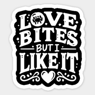 Love Bites but I Like It Magnet
