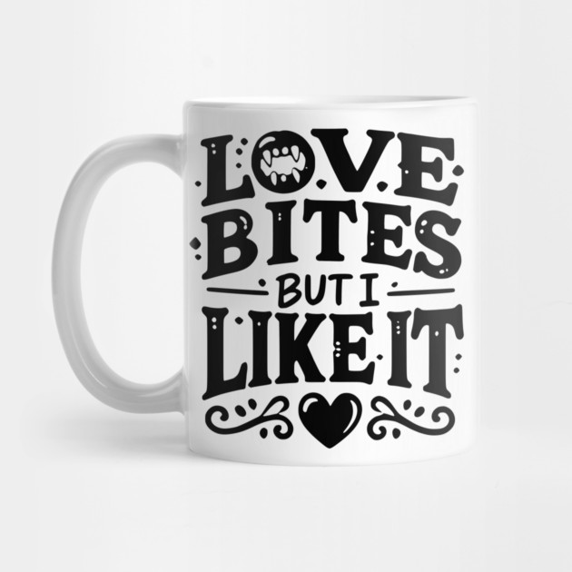 Love Bites but I Like It by Frank Ring