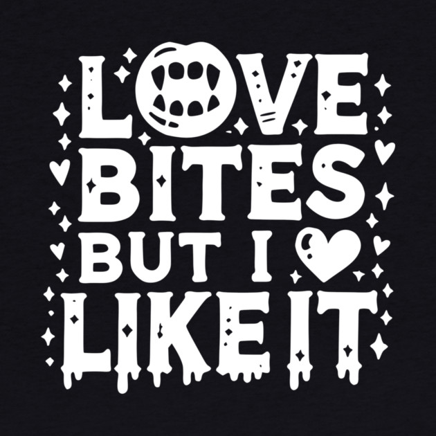 Love Bites but I Like It by Frank Ring