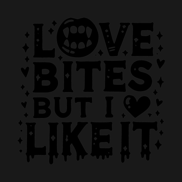 Love Bites but I Like It by Frank Ring