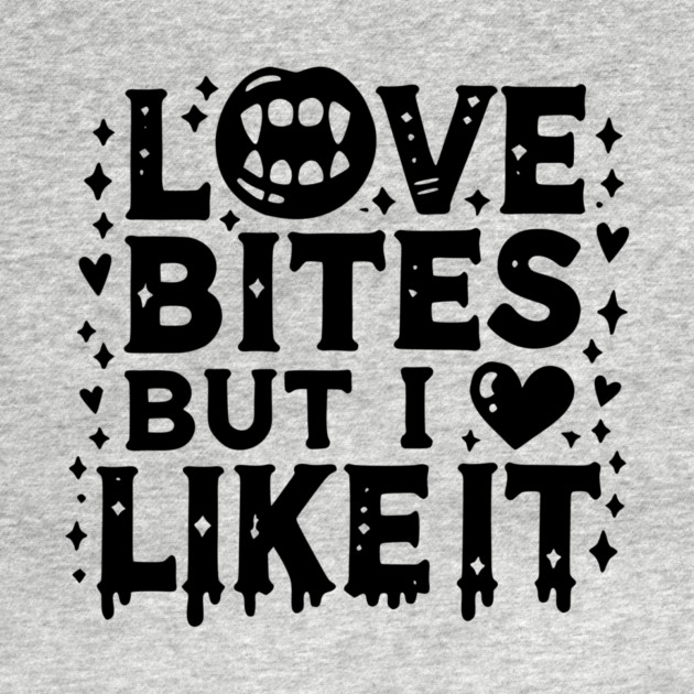 Love Bites but I Like It by Frank Ring