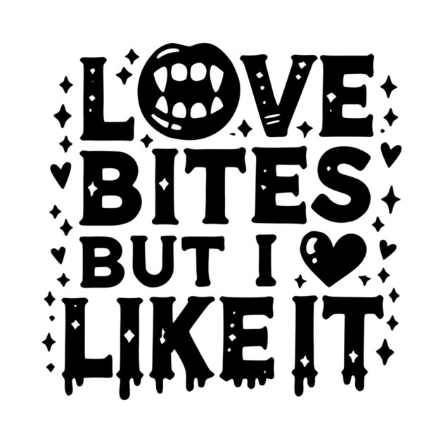 Love Bites but I Like It by Frank Ring