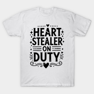 Heart Stealer on Duty T-Shirt