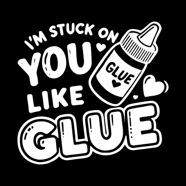 I’m Stuck on You Like Glue by Frank Ring