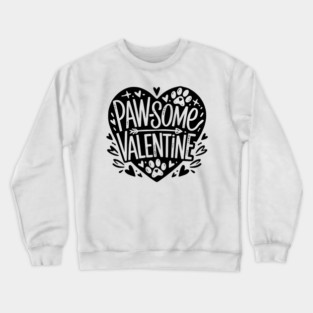 Paw-some Valentine Crewneck Sweatshirt
