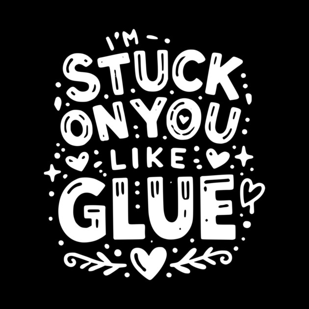 I’m Stuck on You Like Glue by Frank Ring