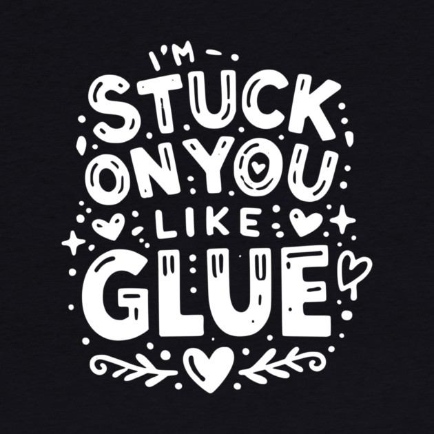 I’m Stuck on You Like Glue by Frank Ring
